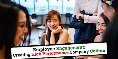 Employee Engagement - Creating High Performance Company Culture primary image