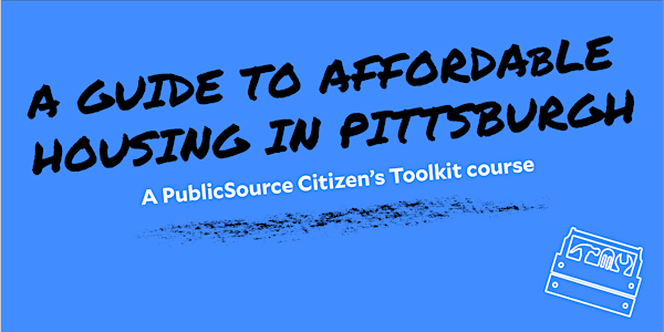 Citizen's Toolkit: A Guide to Affordable Housing in Pittsburgh