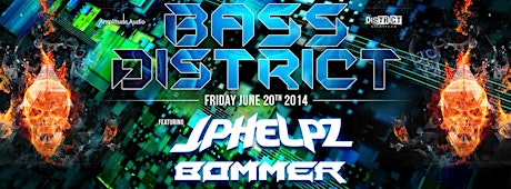 Bass District w/ JPhelpz , Bommer, Symbiotic + MORE primary image