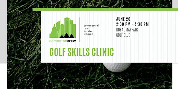 CREW Golf Skills Clinic (Members Only) - Rescheduled Date