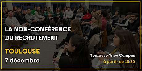 Hauptbild für La Non-Conférence du Recrutement de Toulouse