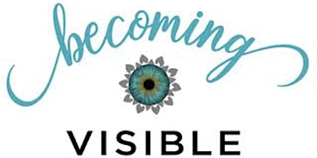 becomingVISIBLE now - a day to ignite your soul and safely come out of hiding. primary image