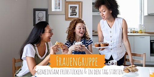 Frauengruppe: Gemeinsam Frühstücken, Kennenlernen & Deutsch sprechen primary image