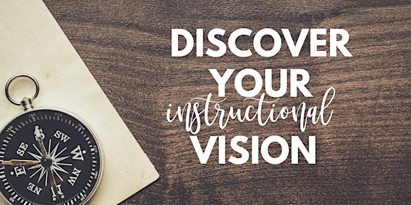 Discover Your Instructional Vision- Houston
