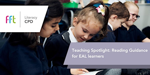 Imagem principal de Teaching Spotlight: Reading Guidance for EAL learners