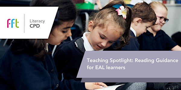 Teaching Spotlight: Reading Guidance for EAL learners