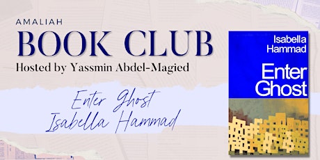 Imagen principal de Amaliah BookClub | Enter Ghost by Isabella Hammad with Yassmin Abdel-Magied