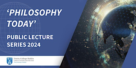 'Philosophy Today' Public Lecture Series 2024 primary image