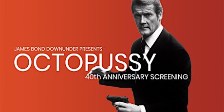 Octopussy 40th Anniversary Screening primary image