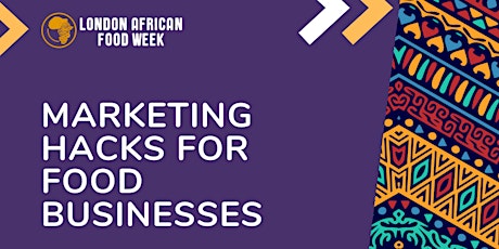 London African Food Week - Marketing Hacks for Food Businesses Workshop