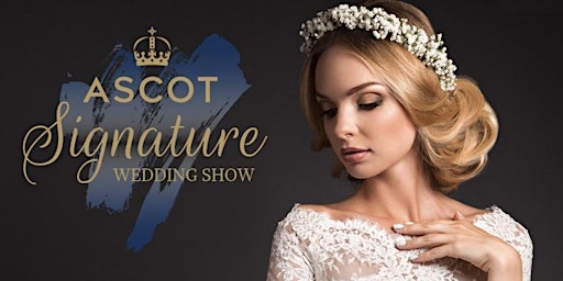 Signature Wedding Show - Ascot Racecourse primary image