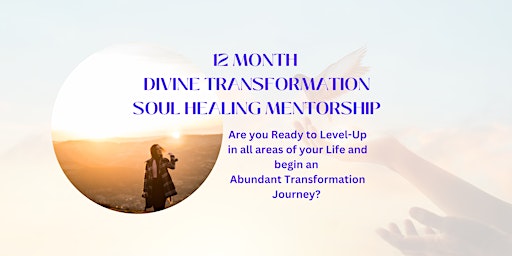 Image principale de 12 Month Divine Transformation Soul Healing Mentorship Program