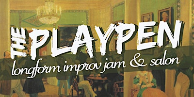 The Playpen Longform Improv Jam (and Salon) primary image