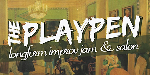 Immagine principale di The Playpen Longform Improv Jam (and Salon) 