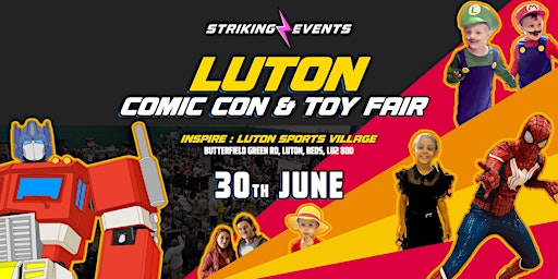 Imagem principal do evento Luton Comic Con & Toy Fair