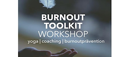 Hauptbild für Burnout Toolkit Workshop - AUCH ALS KRANKENKASSENKURS