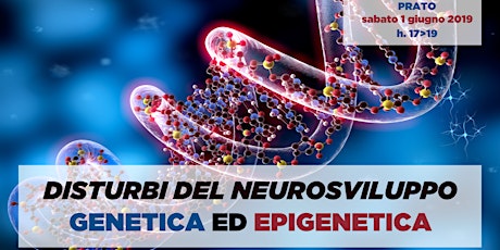 Disturbi del Neurosviluppo: Genetica ed Epigenetica