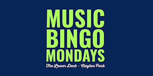 Primaire afbeelding van Music Bingo Mondays at Lower Deck in Clayton Park (Theme: Solo Artists)