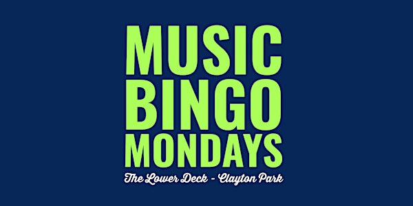 Music Bingo Mondays at Lower Deck in Clayton Park (Theme: Party Songs)