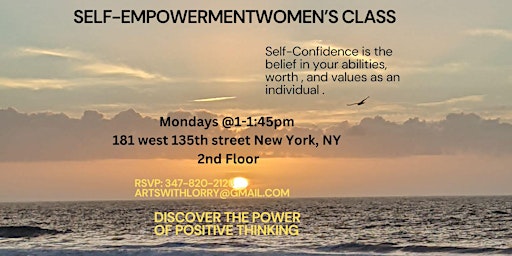 Primaire afbeelding van Self Empowerment class and Six (6) week workshop