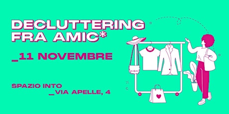 Hauptbild für Decluttering tra amic*: 11 Novembre abbigliamento e accessori, Spazio INTO
