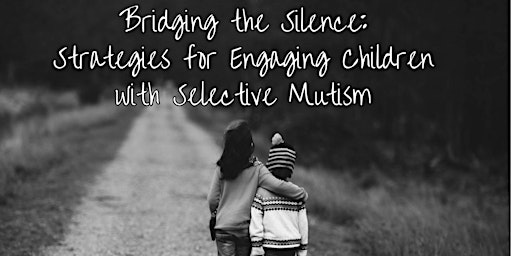 Imagem principal do evento Strategies for Engaging Children with Selective Mutism