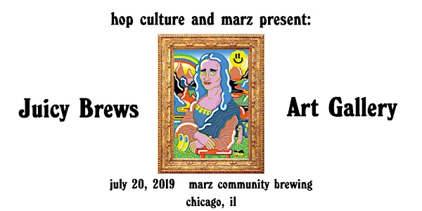 Hop Culture Presents: Juicy Brews Art Gallery Craft Beer Festival