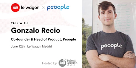 Imagen principal de Le Wagon Talk with Gonzalo Recio, Co-founder & Head Product of Peoople