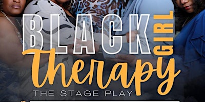 Primaire afbeelding van Black Girl Therapy- Stage Play-NYC