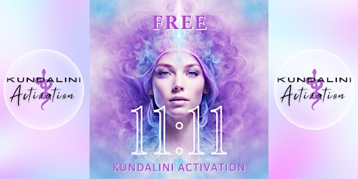 Imagem principal do evento FREE 11:11 Kundalini Activation: Aligns us with our INNATE POWER