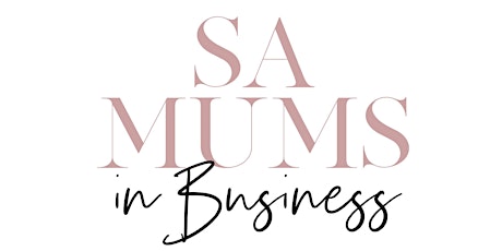 SA Mums in Business - Thriving Together with GUEST SOPHIE GUIDOLIN primary image