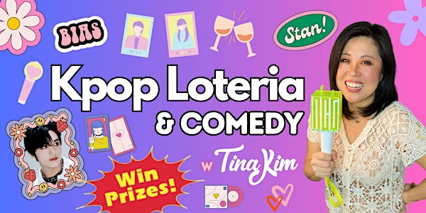 K-POP Loteria & Comedy Night w/Tina