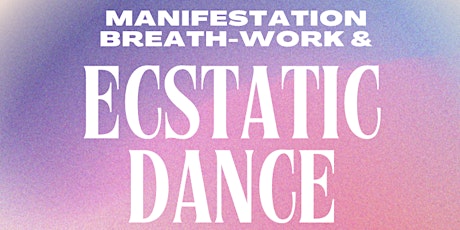 Breath-Work & Ecstatic Dance primary image