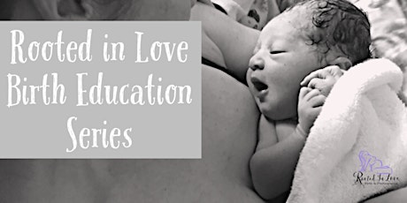 Rooted In Love Childbirth Education 3-Week Series - Fallbrook primary image