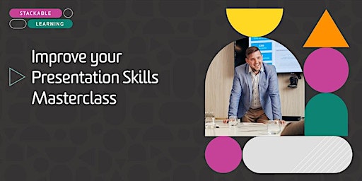 Improve your Presentation Skills Masterclass Stackable Short Course primary image