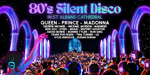 Primaire afbeelding van 80s Silent Disco in St Albans Cathedral (SECOND DATE)