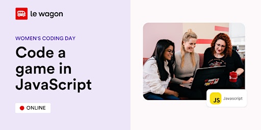Image principale de Women’s Coding Day: Code a game in JavaScript