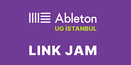 Ableton UG Istanbul Link Jam primary image