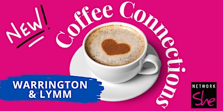 Network She Coffee Connections Warrington & Lymm - March primary image
