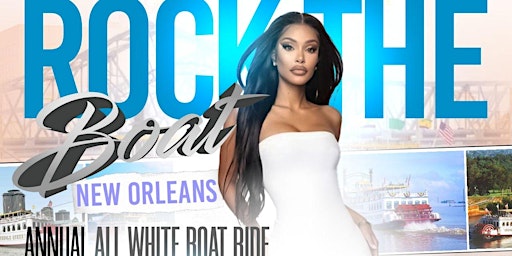 Primaire afbeelding van ROCK THE BOAT ANNUAL ALL WHITE BOAT RIDE PARTY BIG FESTIVAL WEEKEND 2024