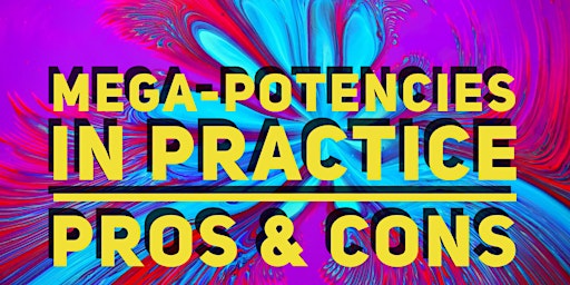 Hauptbild für Mega-Potencies in Practice: Pros and Cons