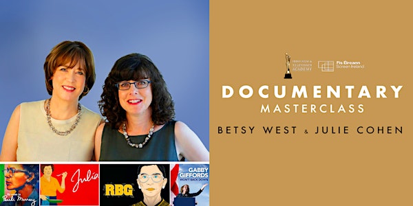 IFTA Documentary Masterclass - Betsy West & Julie Cohen