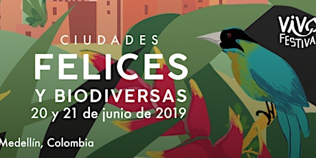 VIVO Festival: Ciudades Felices y Biodiversas