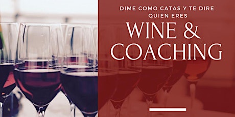 Imagen principal de CATA & COACHING! Curso Inicial de Herramientas de Coaching e iniciacion al mundo del vino