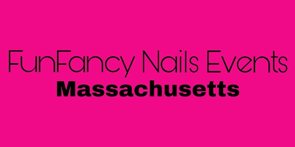 2019 FunFancy Nails Events- Massachusetts