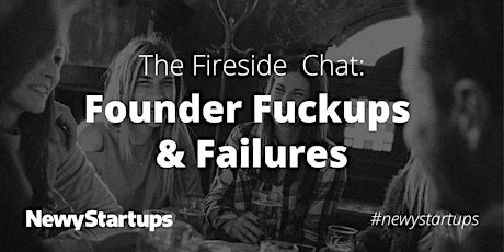 The Fireside Chat: Founder F-ups and Failures primary image