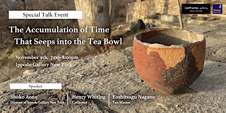 Imagen principal de A Talk About “The Accumulation of Time That Seeps into the Tea Bowl”