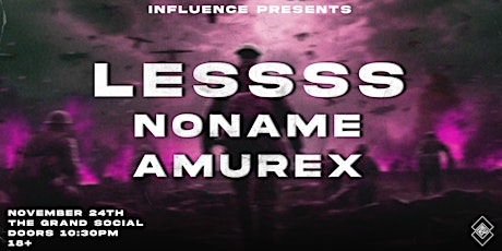 INFLUENCE PRESENTS: LESSSS X NØNAME X AMUREX primary image