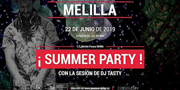 Summer party con Dj Tasty en Pause&Play C.C. Parque Melilla