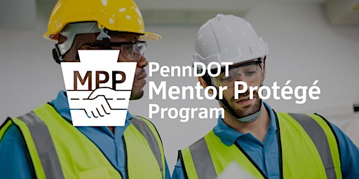 Imagen principal de PENNDOT Mentor Protégé Program Live Q & A Call